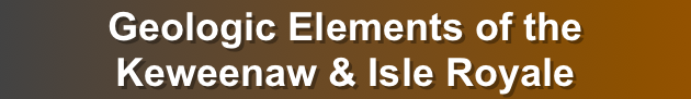 Geologic Elements of the Keweenaw & Isle Royale